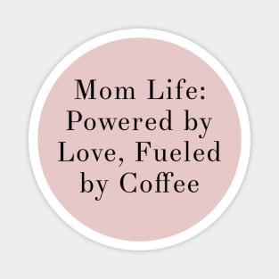 mom life, mom love, coffee lover, motherhood mum mummy Magnet